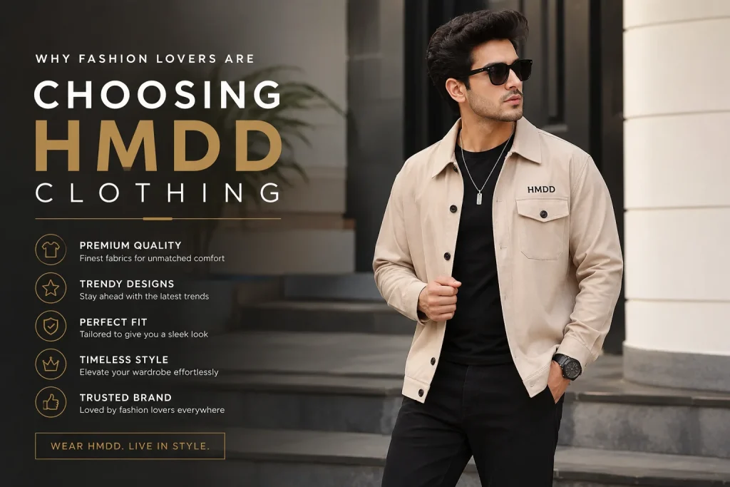 Why Fashion Lovers Are Choosing HMDD Clothing